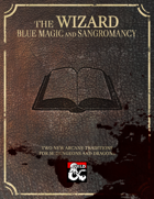 Wizard Subclasses - Blue Magic and Sangromancy
