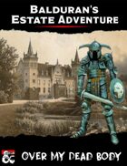 Balduran's Estate Adventure: Over My Dead Body