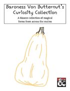 The Baroness Von Butternut's Curiosity Collection