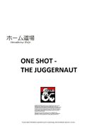 One Shot - The Juggernaut
