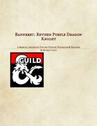 Banneret: Revised Purple Dragon Knight
