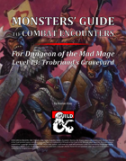 Monsters' Guide to Combat Encounters for Waterdeep: Dungeon of the Mad Mage. Level 13.