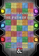 The Path of Fire - Last Minute Encounters
