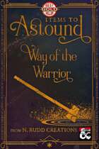 Items to Astound: Way of the Warrior