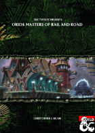 The Twelve Presents Orien: Masters of Rail and Road