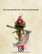 Roguish Archetypes - Fixer and Scavenger