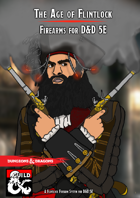 The Age of Flintlock: Firearms for D&D 5e