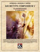Archetype Compendium V: Planewalkers