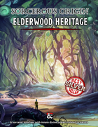 "Sorcerer - Elderwood heritage - Sorcerous Origin"
