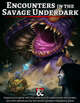 Encounters in the Savage Underdark