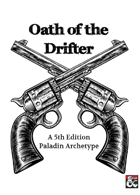 Oath of the Drifter: A Paladin Archetype
