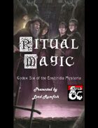Ritual Magic (Codex Six of the Enchiridia Mysteria)
