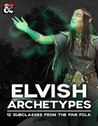 Elvish Archetypes: 12 Subclasses From the Fine Folk