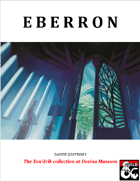 Eberron - The Xen’drik collection at Dezina Museum