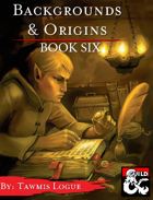 Backgrounds & Origins: Book Six