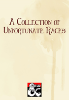 A Collection of Unfortunate Races (5e)