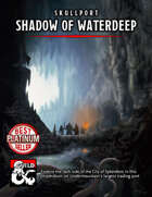 Skullport: Shadow of Waterdeep