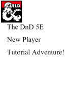 The DnD 5E New Player Tutorial Adventure