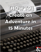 [HOW TO] Create an Adventure in 15 Minutes