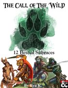 The Call of the Wild: 12 Bestial Subraces