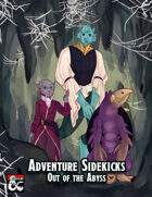 Adventure Sidekicks: Out of the Abyss
