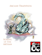 Arcane Tradition: School of the Artisan
