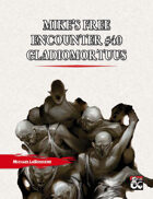 Mike's Free Encounter #40: Gladiomortuus