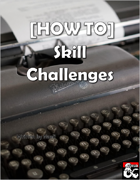 [HOW TO] Skill Challenges