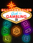 Glittergold's Guide to Gambling