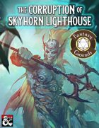 The Corruption of Skyhorn Lighthouse (Fantasy Grounds)