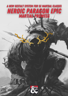 Heroic Paragon Epic: Martial Prowess