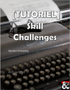 [TUTORIEL] Skill Challenges - version française