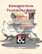 Kidnapped from Tradobatra Beach (A level 1-3 adventure featuring bullywugs)