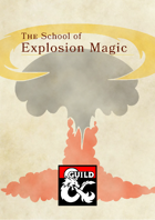 School of Explosion Magic, a Wizard subclass for D&D 5e