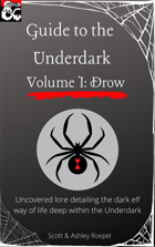 Guide to the Underdark: Volume 1: Drow