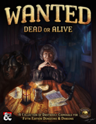 Wanted: Dead or Alive (Fantasy Grounds) - A Collection of Dastardly Criminals for Fifth Edition Dungeons & Dragons