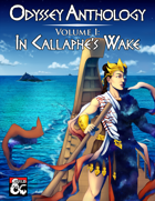 Odyssey Anthology Volume I: In Callaphe's Wake