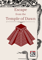 Escape from the Temple of Dawn