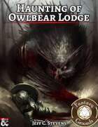 Haunting of Owlbear Lodge - Adventure (Fantasy Grounds)