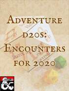 Adventure d20s: Encounters for 2020