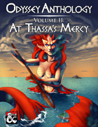 Odyssey Anthology Volume II: At Thassa's Mercy