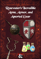 Rosewater's Incredible Arms, Armor, and Assorted Gear