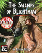 The Swamps of Blightmaw: A 5th-level One-Shot