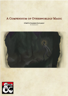 A Compendium of Otherworldly Magic