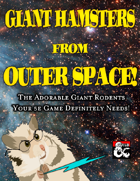 Giant Hamsters From Outer Space!