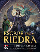 Escape from Riedra: An Across Eberron Adventure
