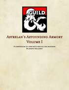 Astrelan's Astounding Armory Volume I