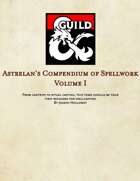 Astrelan's Compendium of Spells Volume I