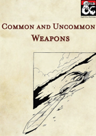 Common and Uncommon Weapons