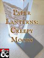 Paper Lanterns: Creepy Moods